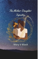 The Mother-Daughter Tapestry: Poetry (Poetic Family) B0DVLQ958P Book Cover