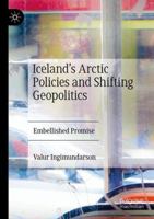 Iceland’s Arctic Policies and Shifting Geopolitics: Embellished Promise B0G8HPCR9D Book Cover