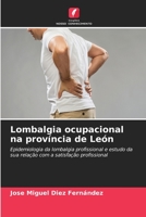 Lombalgia ocupacional na província de León: Epidemiologia da lombalgia profissional e estudo da sua relação com a satisfação profissional (Portuguese Edition) B0CL5V4599 Book Cover