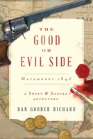 The Good or Evil Side: Matamoros 1846 1939319323 Book Cover