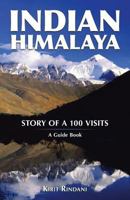 Indian Himalaya: Story of a 100 Visits 1482858878 Book Cover