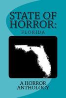 State of Horror: Florida 1478234911 Book Cover