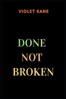 Done, Not Broken B0GRGFTFG7 Book Cover