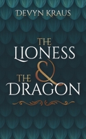 The Lioness & The Dragon (Serpendracus, #1) 1099157781 Book Cover