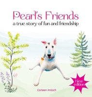 Pearl's Friends - a true story of fun and friendship - 2nd edition 1763828115 Book Cover