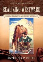 Realizing Westward: American Character and Cowboy Mythology 053639167X Book Cover