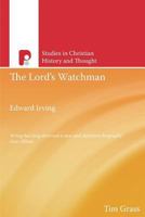 The Lord's Watchman: Edward Irving 1842274260 Book Cover