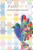 PAINT IT !: Coloring Book For Kids B08RKP8MRL Book Cover