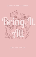 Bring It All: Aster Creek Series B0CRPGNP11 Book Cover