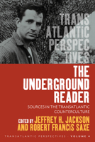 The Underground Reader: Sources in the Transatlantic Counterculture 1782387420 Book Cover