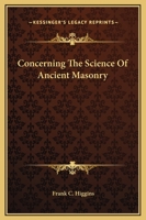 Concerning The Science Of Ancient Masonry 1425302777 Book Cover