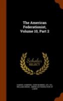 The American Federationist, Volume 10, Part 2... 1276325878 Book Cover