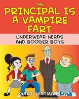 The Principal Is a Vampire Fart 1539462390 Book Cover