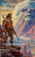 The Legend of Ben and The Scroll of Time 1105799719 Book Cover