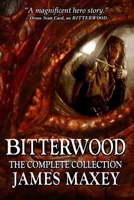 Bitterwood: The Complete Collection 1502906422 Book Cover