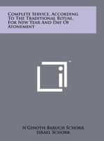Complete Service, According to the Traditional Ritual, for New Year and Day of Atonement 1258177145 Book Cover