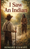 I Saw An Indian 1807029174 Book Cover