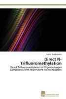 Direct N-Trifluoromethylation 3838136209 Book Cover