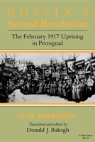 Russia's Second Revolution: The February 1917 Uprising in Petrograd (Indiana-Michigan Series in Russian and East European Studies) 0253204402 Book Cover