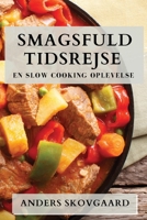 Smagsfuld Tidsrejse: En Slow Cooking Oplevelse (Danish Edition) 1835797547 Book Cover