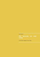 Wie berwerbe ich mich richtig: ein satirischer Ratgeber für den Alltag 3748193181 Book Cover