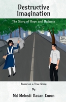Destructive Imagination: The Story of Hope and Madness B0D79KB6P1 Book Cover
