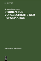 Studien Zur Vorgeschichte Der Reformation: Aus Schlesischen Quellen 1145784380 Book Cover