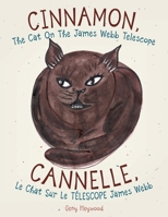 CINNAMON, The Cat On The James Webb Telescope CANNELLE, Le Chat Sur Le TÉLESCOPE James Webb 1662843569 Book Cover