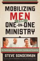 Mobilizing Men for One-on-One Ministry: The Transforming Power of Authentic Friendship and Discipleship 0764207903 Book Cover