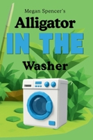 Alligator In The Washer B0H8HMSXHP Book Cover
