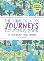 The Mindfulness Journeys Coloring Book: Get Lost in an Adult Coloring Adventure (The Mindfulness Coloring Book Series) 1891011642 Book Cover