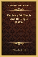 The Story of Illinois and Its People By William Lewis Nida 1145364519 Book Cover
