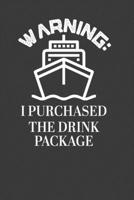 Warning: I Purchased The Drink Package: Perfect Notebook For Boys and Girls. Cute Cream Paper 6*9 Inch With 100 Pages Notebook For Writing Daily Routine, Journal and Hand Note 1702558436 Book Cover