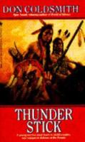 THUNDERSTICK (Spanish Bit Saga of the Plains Indians)
