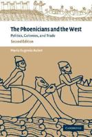 The Phoenicians and the West: Politics, Colonies and Trade 0521565987 Book Cover