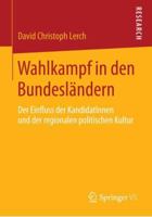 Wahlkampf in Den Bundeslandern: Der Einfluss Der Kandidatinnen Und Der Regionalen Politischen Kultur 3658062681 Book Cover