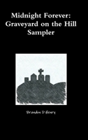 Midnight Forever: Graveyard on the Hill Sampler 1365488632 Book Cover