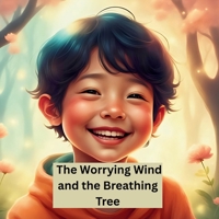 The Worrying Wind and the Breathing Tree B0FDGPFBRS Book Cover