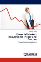 Financial Markets Regulations: Theory and Practice: Financial Markets Regulations 3846552135 Book Cover