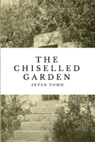 The Chiselled Garden 1312395419 Book Cover