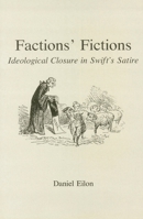 Factions' Fiction: Ideological Closure in Swift's Satire 0874133912 Book Cover