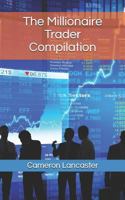 The Millionaire Trader Compilation 1521252858 Book Cover