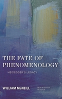 The Fate of Phenomenology : Heidegger's Legacy 178660891X Book Cover