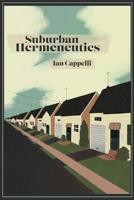 Suburban Hermeneutics 1733027939 Book Cover