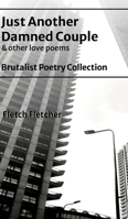 Just Another Damned Couple: Brutalist Poetry Collection 1300986646 Book Cover