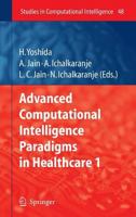 Advanced Computational Intelligence Paradigms in Healthcare - 1 (Studies in Computational Intelligence) (v. 1) 3642080014 Book Cover