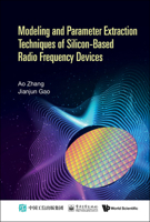Modeling and Parameter Extraction Techniques of Silicon-Based Radio Frequency Devices 9811255350 Book Cover