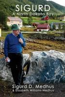 Sigurd, A North Dakota Boy 1548746924 Book Cover