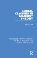 Social Classes in Marxist Theory 0367219913 Book Cover