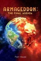 Armageddon: The Final Agenda 1479613932 Book Cover